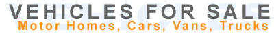 Motorhomes and Cars For Sale